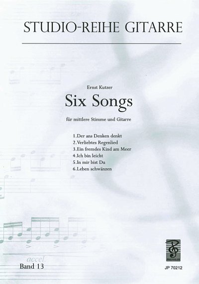 Kutzer Ernst: Six Songs für mittlere Stimme und Gitarre
