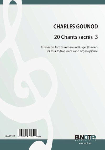 C. Gounod: 20 chants sacres für 4 bis 5 Stimmen und Orgel (Klavier)