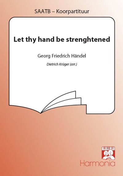 G.F. Händel: Let thy hand be strengthened (Chpa)