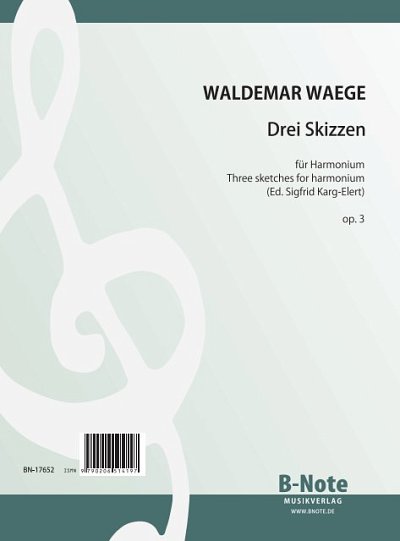 Waege, Waldemar: Drei Skizzen für Harmonium op.3