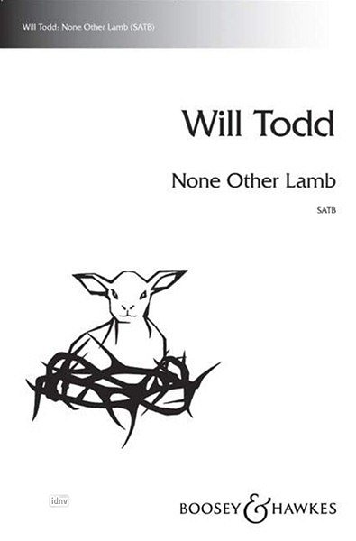 W. Todd: None Other Lamb, GCh4 (Chpa)