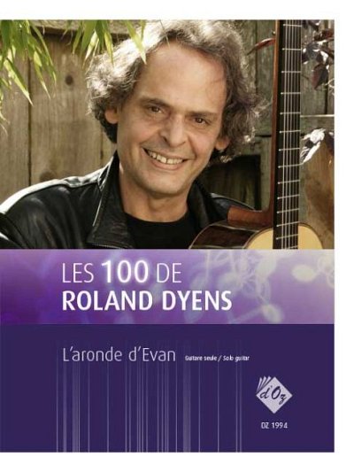 R. Dyens: Les 100 de Roland Dyens - L'aronde d'Evan, Git