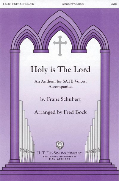 F. Schubert: Holy Is the Lord