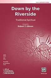 DL: R.T. Gibson: Down by the Riverside SATB