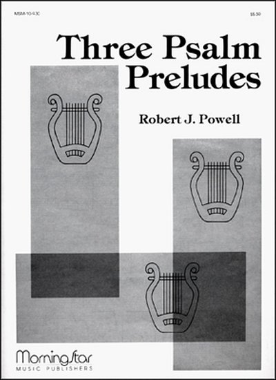 R.J. Powell: Three Psalm Preludes, Org
