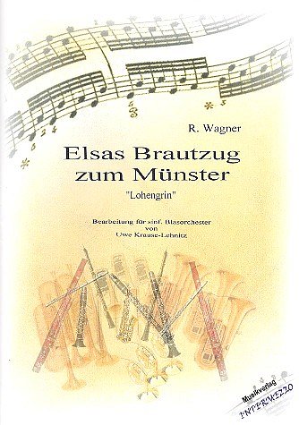 R. Wagner: Elsas Brautzug zum Muenster a., Blasorchester