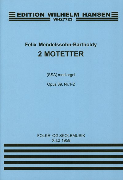 F. Mendelssohn Barth: 2 Motetten op. 39, FchOrg (Part.)