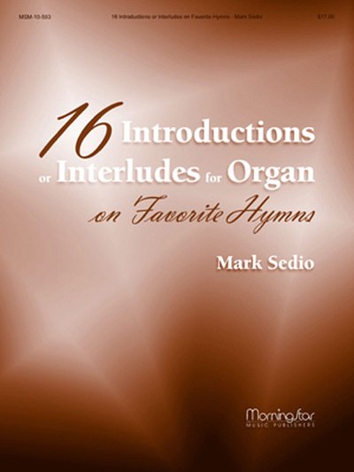 M. Sedio: 16 Introd. or Interl. for Organ on Favorite H, Org
