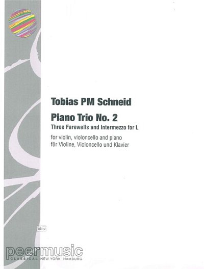 Schneid Tobias Pm: Piano Trio 2 (3 Farewells And Intermezzo 