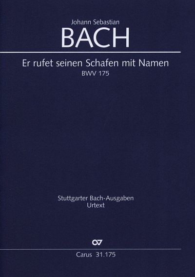 J.S. Bach: Kantate 175 Er Rufet Seinen Schafen Mit Namen Bwv