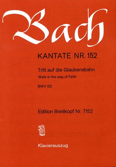 J.S. Bach: Kantate BWV 152 Tritt auf die Gla, GsGchOrch (KA)