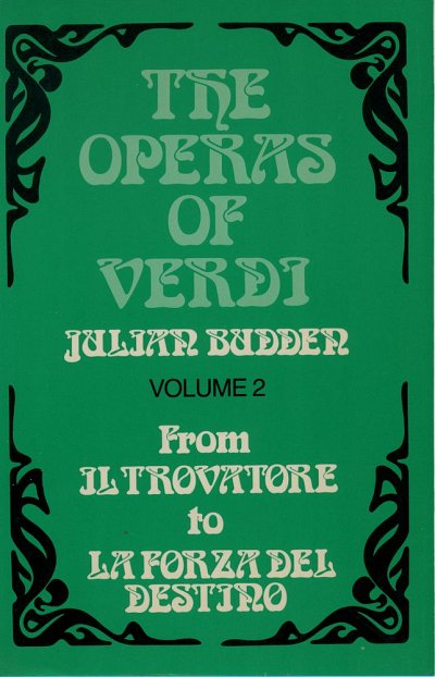 J. Budden: The Operas of Verdi: Volume 2: