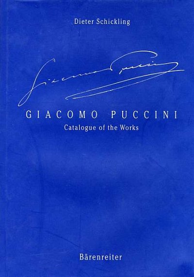 D. Schickling: Giacomo Puccini - Catalogue of the Works (Bu)