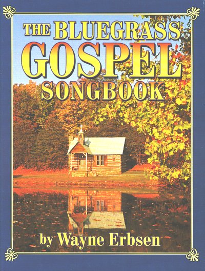 W. Erbsen: Bluegrass Gospel Songbook, AllInstr (SB)