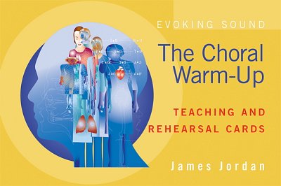 J. Jordan: The Choral Warm-Up Teaching and Rehearsal Cards