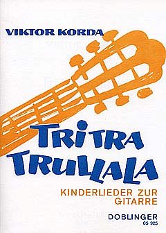 V. Korda: Tri Tra Trullala Das Kindergarten Liederbuch