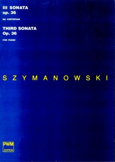 K. Szymanowski: Sonate Nr. 3 op. 36, Klav