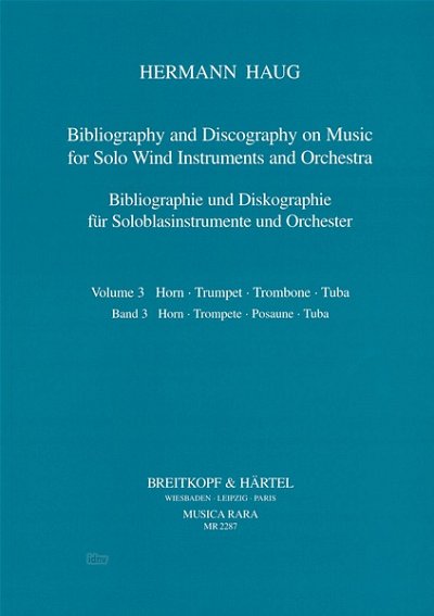 H.O. Haug: Bibliography and Discography on Music for Solo Wind Instruments and Orchestra 3