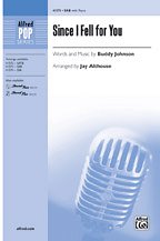 J. Buddy Johnson, Jay Althouse: Since I Fell For You SAB