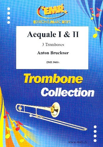 A. Bruckner: Aequale I & II, 3Pos (Pa+St)