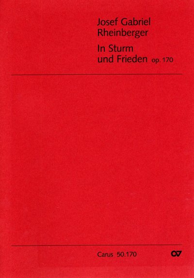 J. Rheinberger: In Sturm und Frieden op. 170 Acht Lieder und