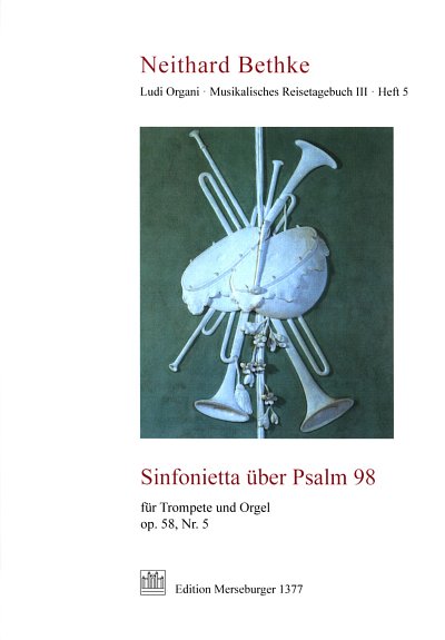 N. Bethke: Sinfonietta über Psalm 98 op.58/5, TrpOrg