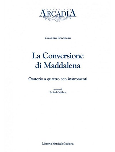 G.B. Bononcini: La Conversione di Maddalena, GesInstr