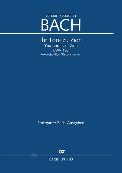 DL: J.S. Bach: Ihr Tore zu Zion BWV 193 (1727) (Part.)
