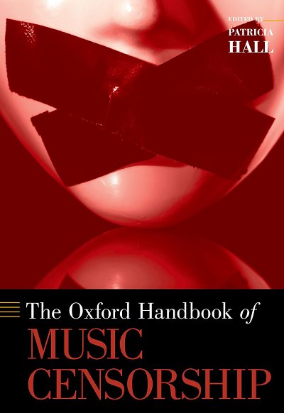 P. Hall: The Oxford Handbook Of Music Censorship (Bu)