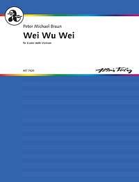 P. M. Braun: Wei Wu Wei (Pa+St)