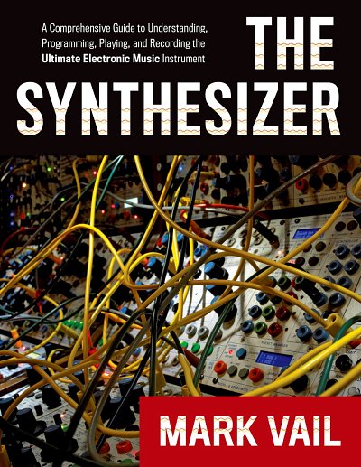 M. Vail: The Synthesizer A Comprehensive Guide