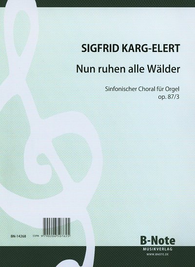 S. Karg-Elert: Symphonic chorale “Nun ruhen alle Wälder“ op. 87/3