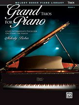 M. Bober: Grand Trios for Piano, Book 6: 4 Late Intermediate Pieces for One Piano, Six Hands