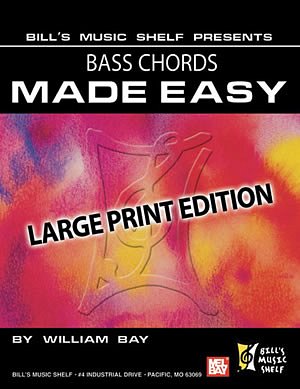 W. Bay: Bass Chords Made Easy, Large Print Edition