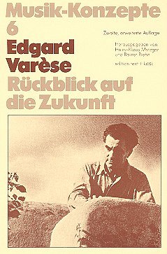 R. Riehn: Musik-Konzepte 6 - Edgar Varèse (Bu)