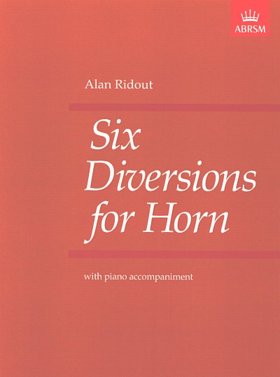 A. Ridout: Six Diversions for Horn, Hrn