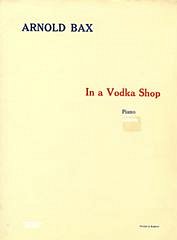 DL: A. Bax: In A Vodka Shop, Klav