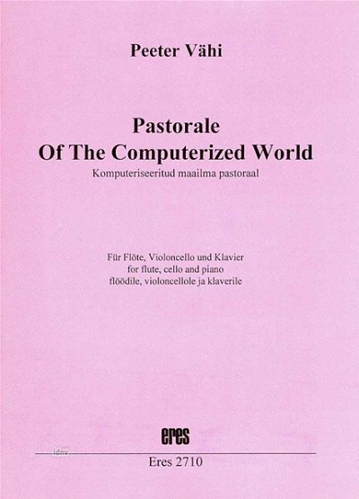 Vaehi Peeter: Pastorale Of The Computerized World Eres Estoi