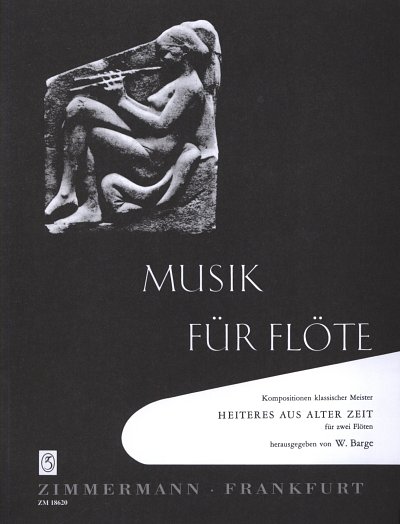 Barge W.: Heiteres Aus Alter Zeit Musik Fuer Floete