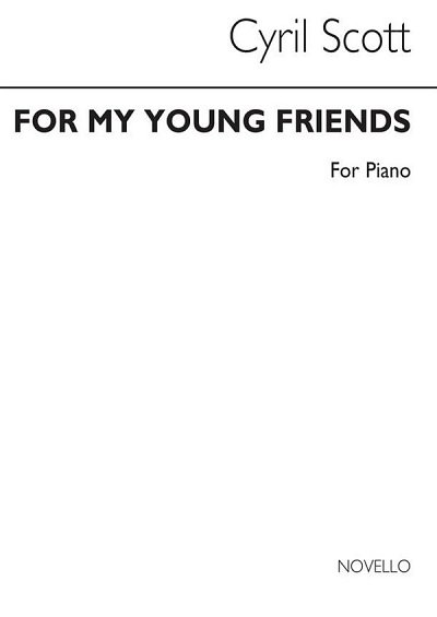 C. Scott: For My Young Friends for Piano, Klav