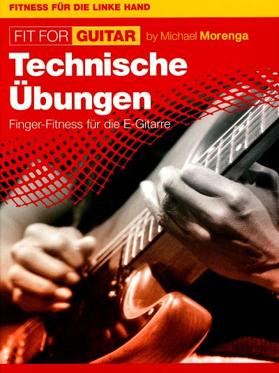 M. Morenga: Fit For Guitar – Technische Übungen