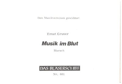 E. Gruner: Musik im Blut, Blaso (Dir+St)
