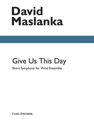 D. Maslanka: Give Us This Day, Blaso (Pa+St)