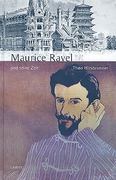T. Hirsbrunner: Maurice  Ravel und seine Zeit (Bu)