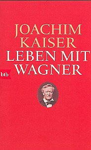 J. Kaiser: Leben mit Wagner (Bu)