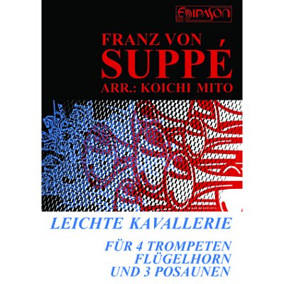 F. v. Suppé: Leichte Kavallerie, 4TrpFlg3Pos (Part(C)+St)