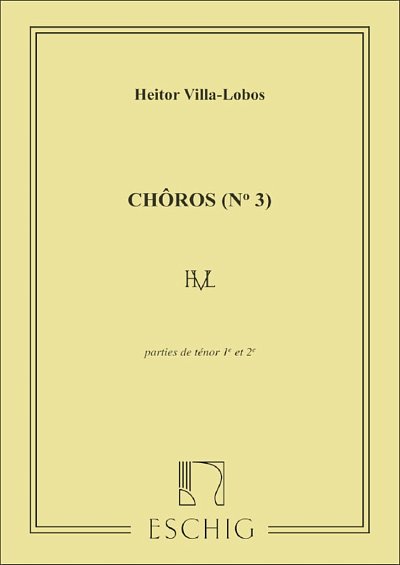 H. Villa-Lobos: Villa-Lobos Choros N 3 Tenors , GesKlav
