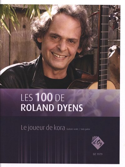 R. Dyens: Les 100 de Roland Dyens - Le joueur de kora, Git