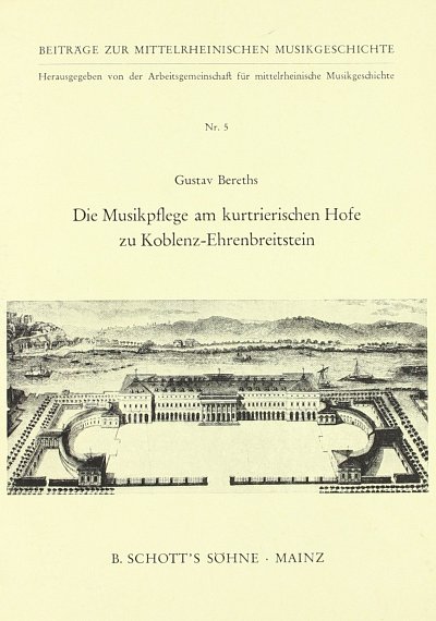 G. Bereths: Die Musikpflege am kurtrierischen Hofe zu Koblenz-Ehrenbreitstein