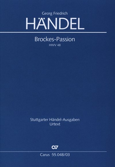G.F. Händel: Brockes-Passion  HWV 48, 3GsGchOrchBc (KA)